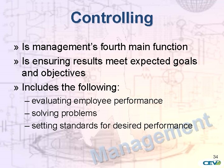 Controlling » Is management’s fourth main function » Is ensuring results meet expected goals