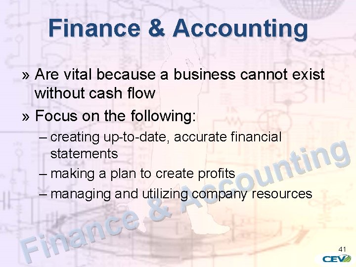 Finance & Accounting » Are vital because a business cannot exist without cash flow