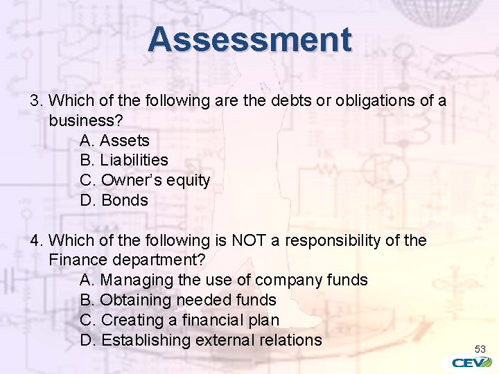 Assessment 3. Which of the following are the debts or obligations of a business?