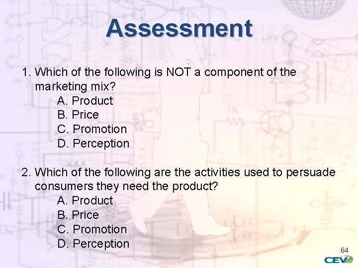 Assessment 1. Which of the following is NOT a component of the marketing mix?