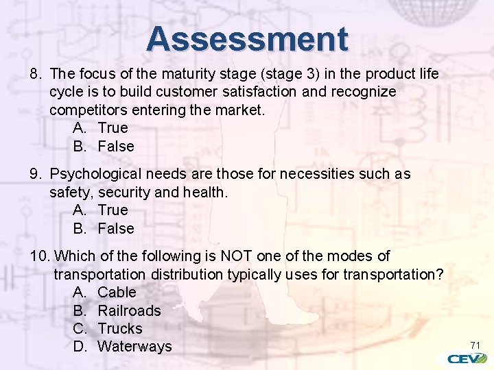 Assessment 8. The focus of the maturity stage (stage 3) in the product life