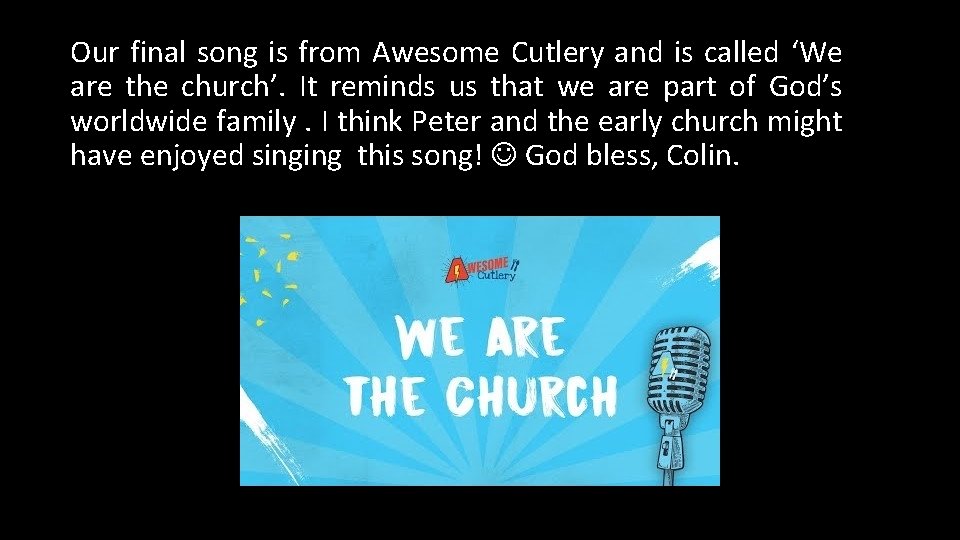 Our final song is from Awesome Cutlery and is called ‘We are the church’.