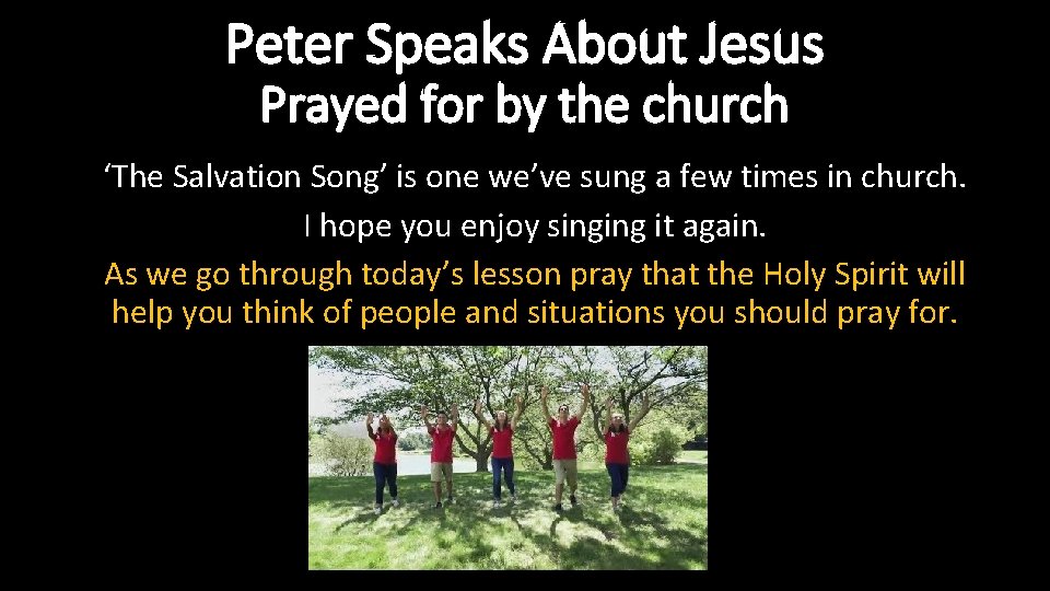 Peter Speaks About Jesus Prayed for by the church ‘The Salvation Song’ is one
