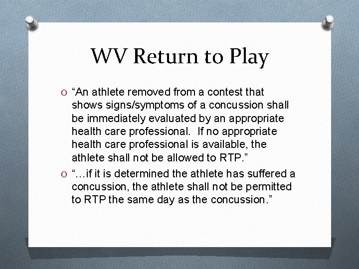 WV Return to Play O “An athlete removed from a contest that shows signs/symptoms