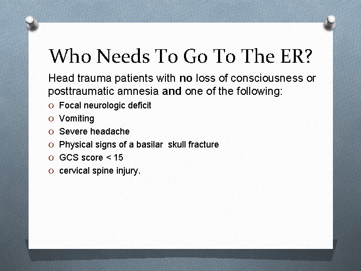 Who Needs To Go To The ER? Head trauma patients with no loss of