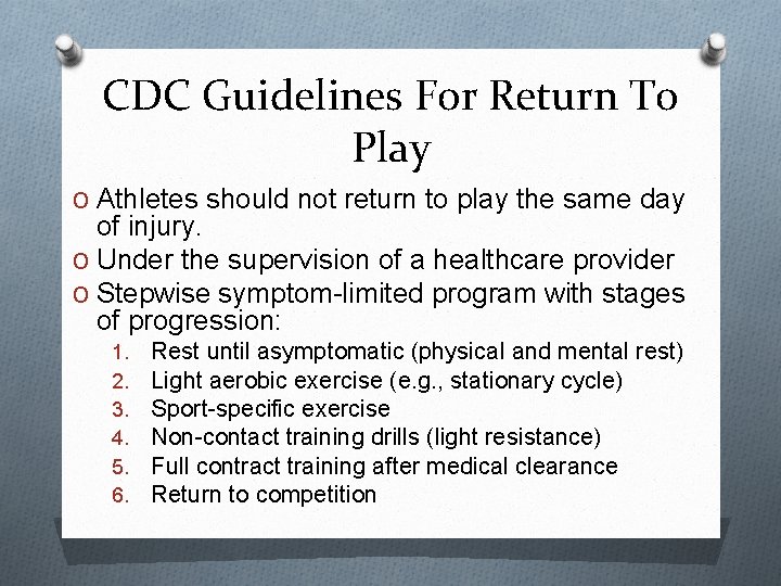 CDC Guidelines For Return To Play O Athletes should not return to play the