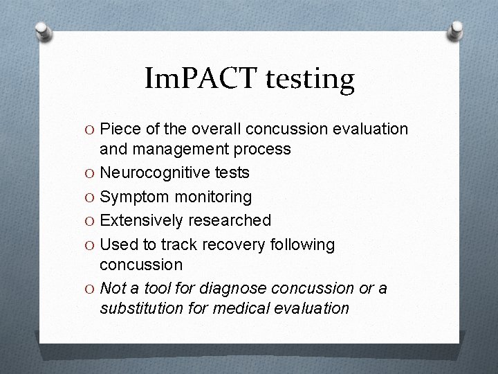 Im. PACT testing O Piece of the overall concussion evaluation and management process O