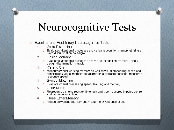 Neurocognitive Tests O Baseline and Post-Injury Neurocognitive Tests 1. Word Discrimination O Evaluates attentional