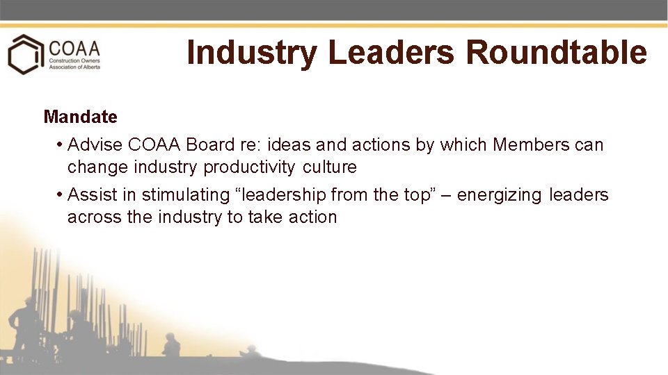 Industry Leaders Roundtable Mandate • Advise COAA Board re: ideas and actions by which