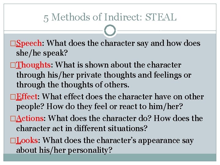 5 Methods of Indirect: STEAL �Speech: What does the character say and how does