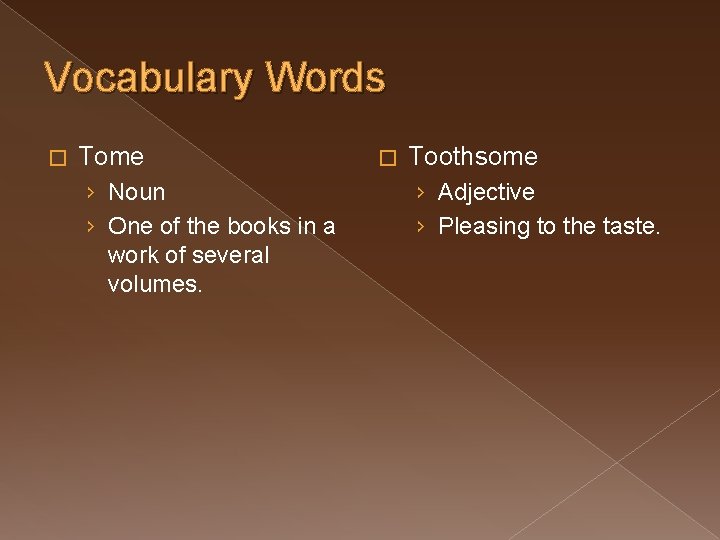 Vocabulary Words � Tome › Noun › One of the books in a work