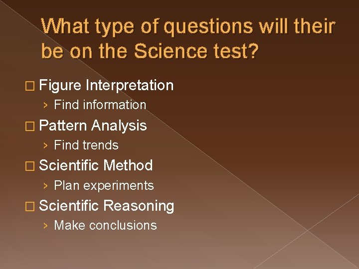 What type of questions will their be on the Science test? � Figure Interpretation