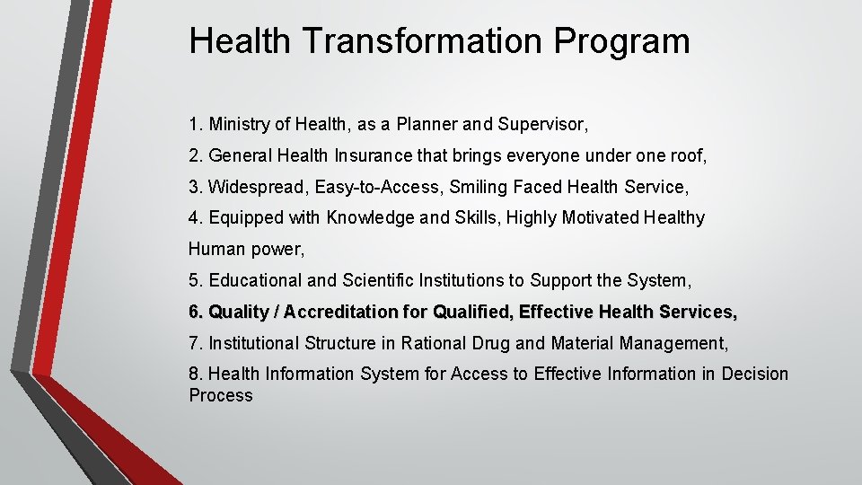 Health Transformation Program 1. Ministry of Health, as a Planner and Supervisor, 2. General