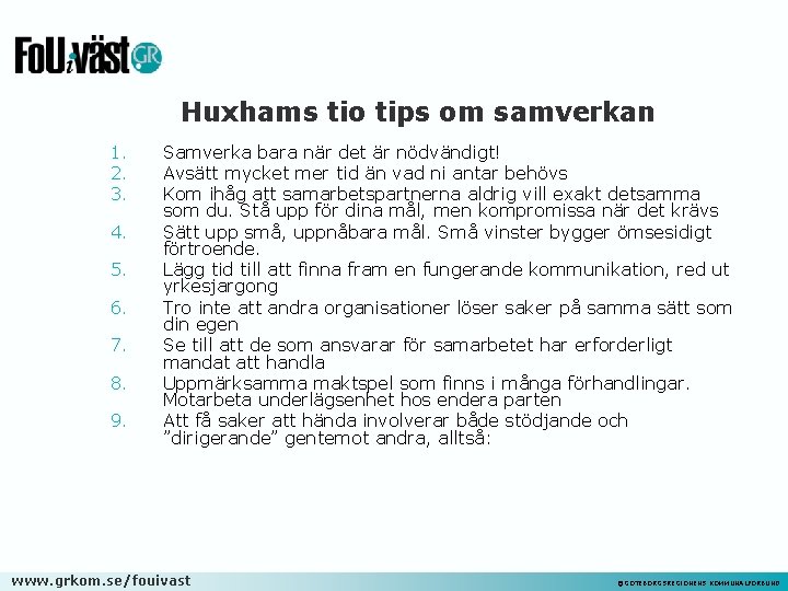 Huxhams tio tips om samverkan 1. 2. 3. 4. 5. 6. 7. 8. 9.