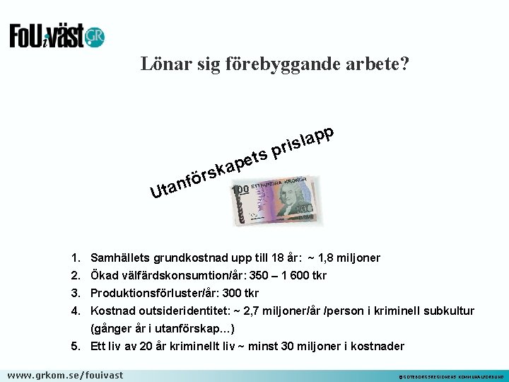 Lönar sig förebyggande arbete? p p a l is r p ts e p