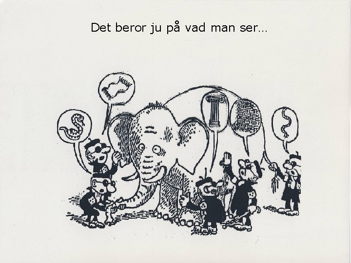 Det beror ju på vad man ser… www. grkom. se/fouivast ©GÖTEBORGSREGIONENS KOMMUNALFÖRBUND 