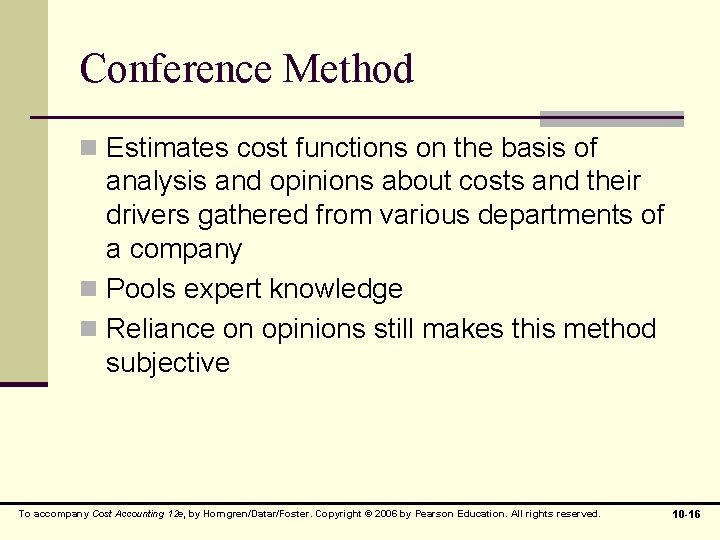 Conference Method n Estimates cost functions on the basis of analysis and opinions about Conference Method n Estimates cost functions on the basis of analysis and opinions about