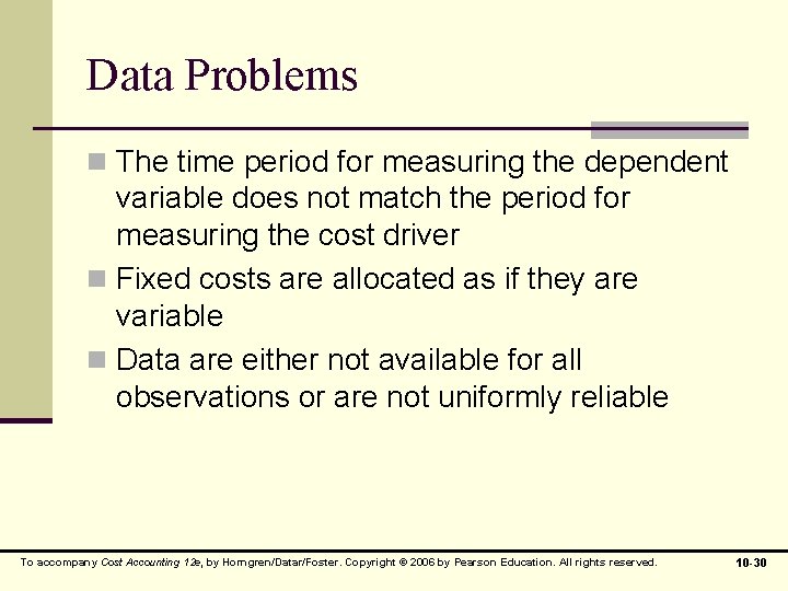 Data Problems n The time period for measuring the dependent variable does not match