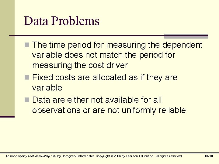 Data Problems n The time period for measuring the dependent variable does not match Data Problems n The time period for measuring the dependent variable does not match