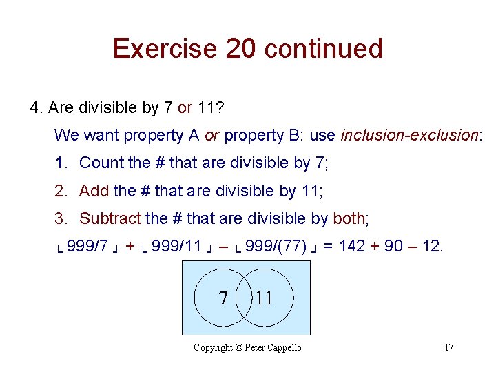 Exercise 20 continued 4. Are divisible by 7 or 11? We want property A