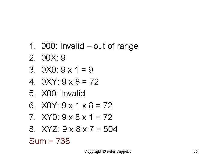 1. 000: Invalid – out of range 2. 00 X: 9 3. 0 X