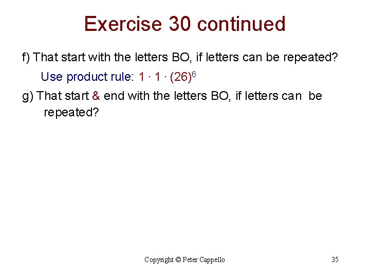 Exercise 30 continued f) That start with the letters BO, if letters can be