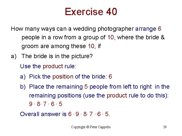 Exercise 40 How many ways can a wedding photographer arrange 6 people in a