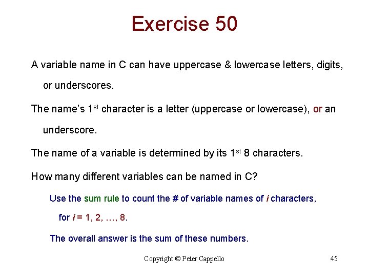 Exercise 50 A variable name in C can have uppercase & lowercase letters, digits,