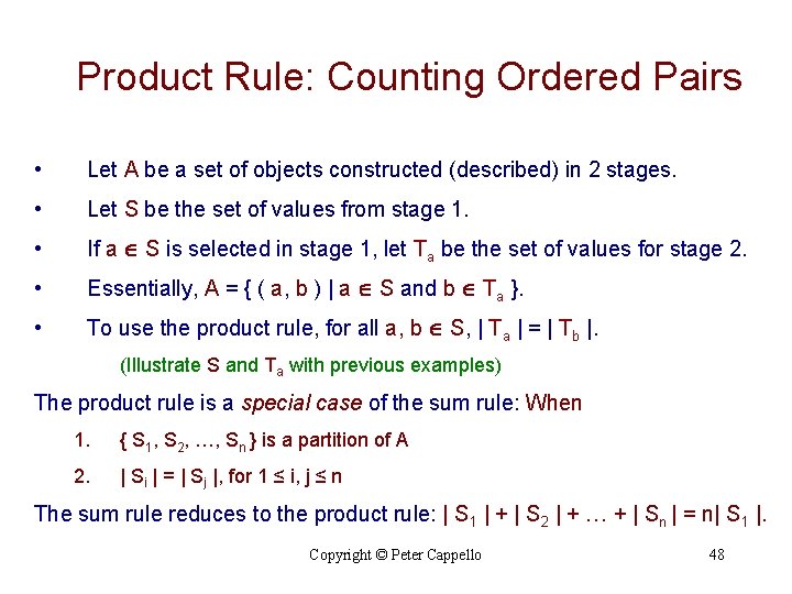 Product Rule: Counting Ordered Pairs • Let A be a set of objects constructed