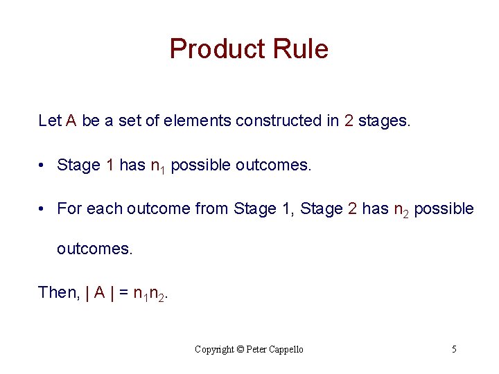 Product Rule Let A be a set of elements constructed in 2 stages. •