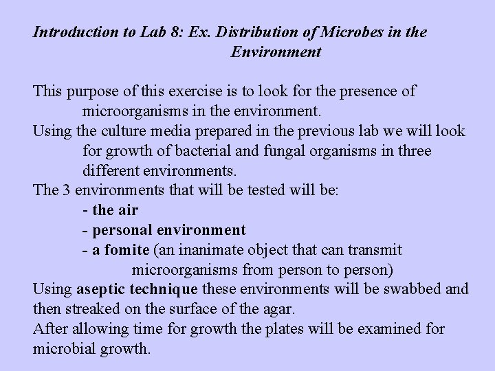 Introduction to Lab 8: Ex. Distribution of Microbes in the Environment This purpose of