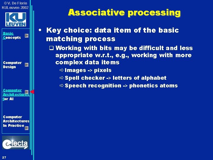 © V. De Florio KULeuven 2002 Basic Concepts Computer Design Computer Architectures for AI