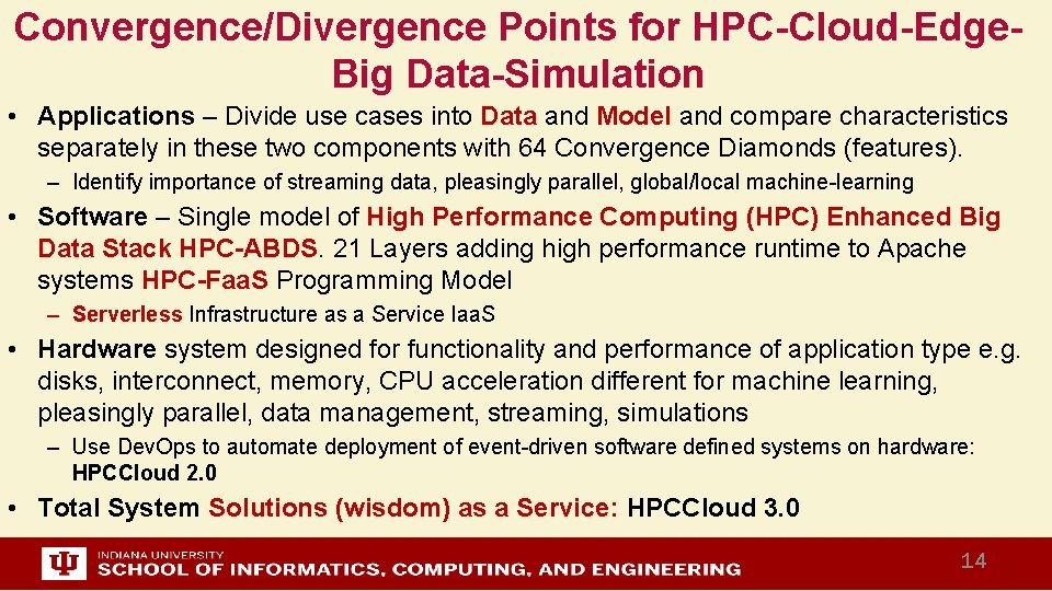 Convergence/Divergence Points for HPC-Cloud-Edge. Big Data-Simulation • Applications – Divide use cases into Data