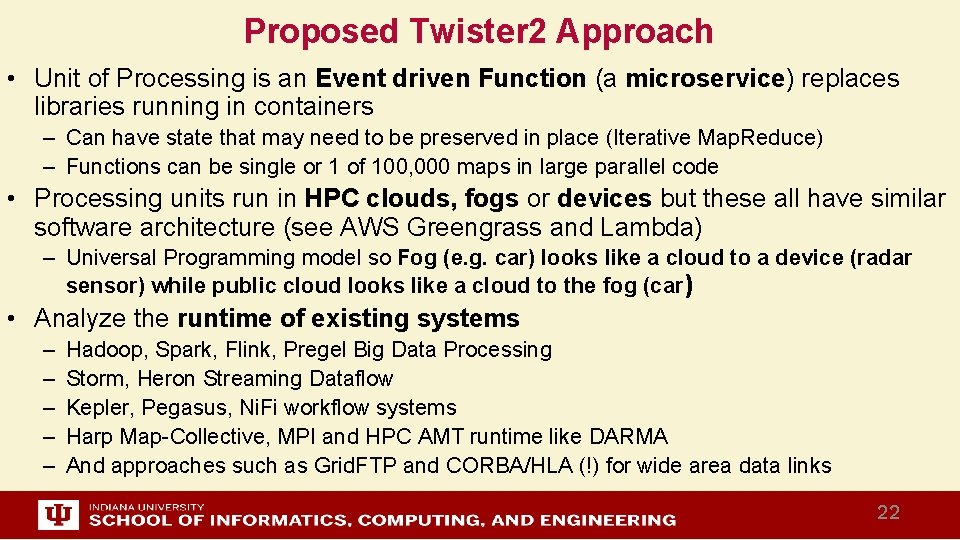 Proposed Twister 2 Approach • Unit of Processing is an Event driven Function (a