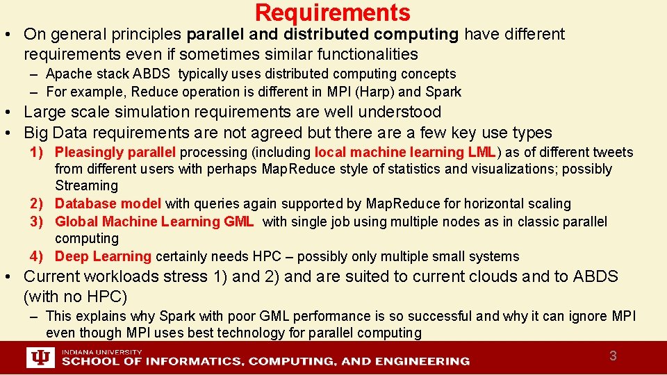 Requirements • On general principles parallel and distributed computing have different requirements even if