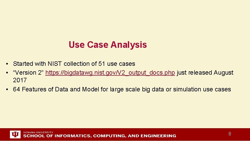 Use Case Analysis • Started with NIST collection of 51 use cases • “Version