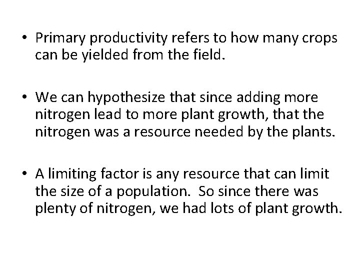  • Primary productivity refers to how many crops can be yielded from the