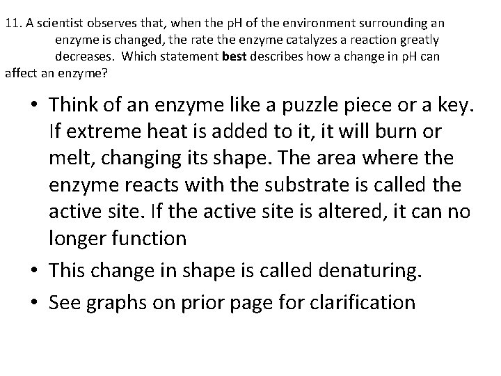 11. A scientist observes that, when the p. H of the environment surrounding an