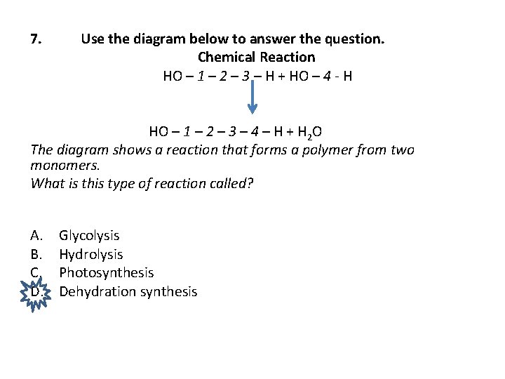 7. Use the diagram below to answer the question. Chemical Reaction HO – 1