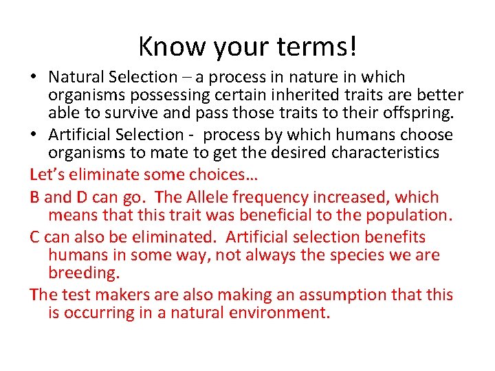 Know your terms! • Natural Selection – a process in nature in which organisms