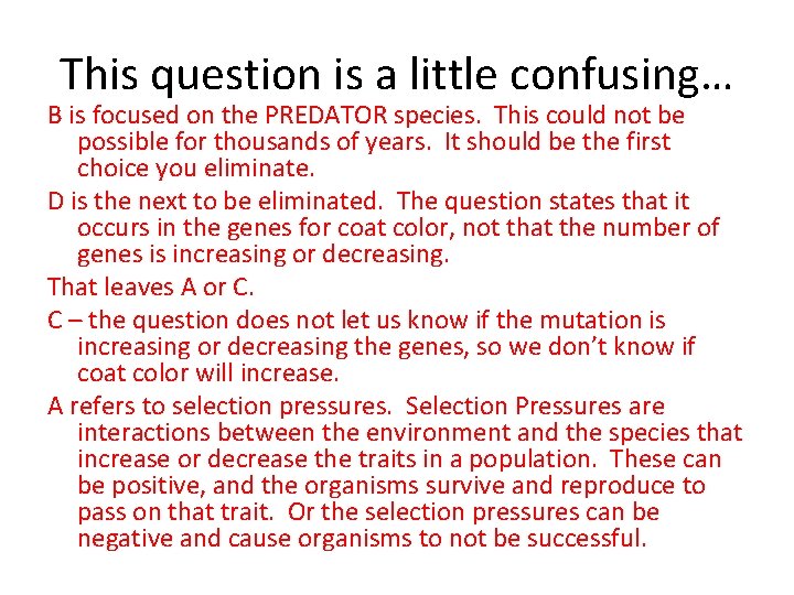 This question is a little confusing… B is focused on the PREDATOR species. This