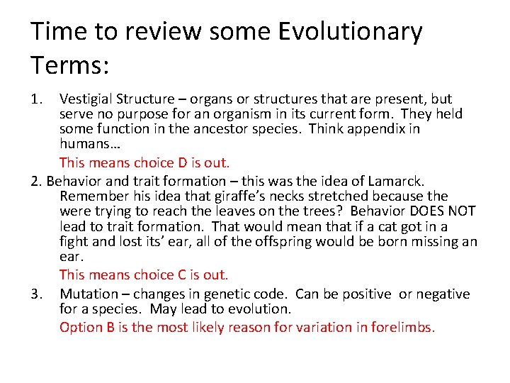 Time to review some Evolutionary Terms: 1. Vestigial Structure – organs or structures that