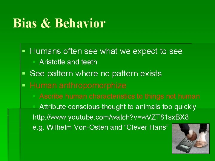 Bias & Behavior § Humans often see what we expect to see § Aristotle
