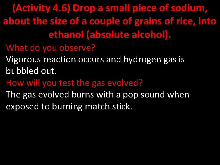 (Activity 4. 6) Drop a small piece of sodium, about the size of a