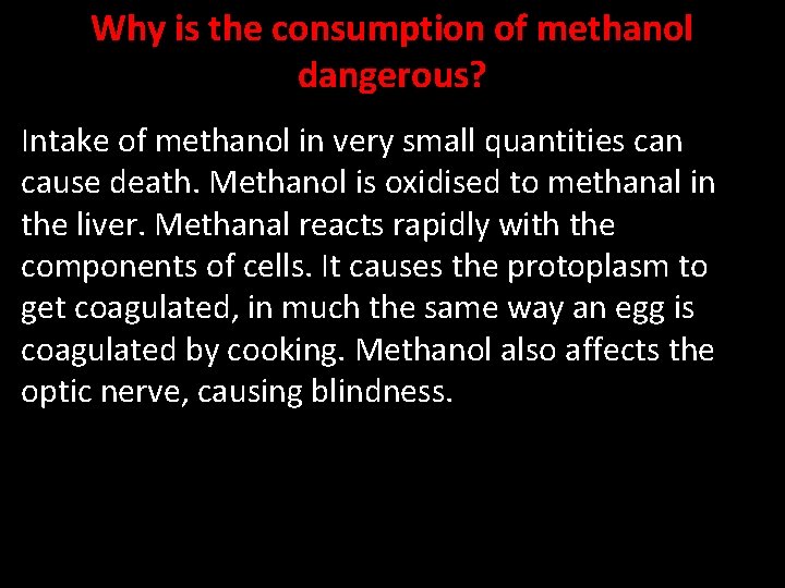 Why is the consumption of methanol dangerous? Intake of methanol in very small quantities