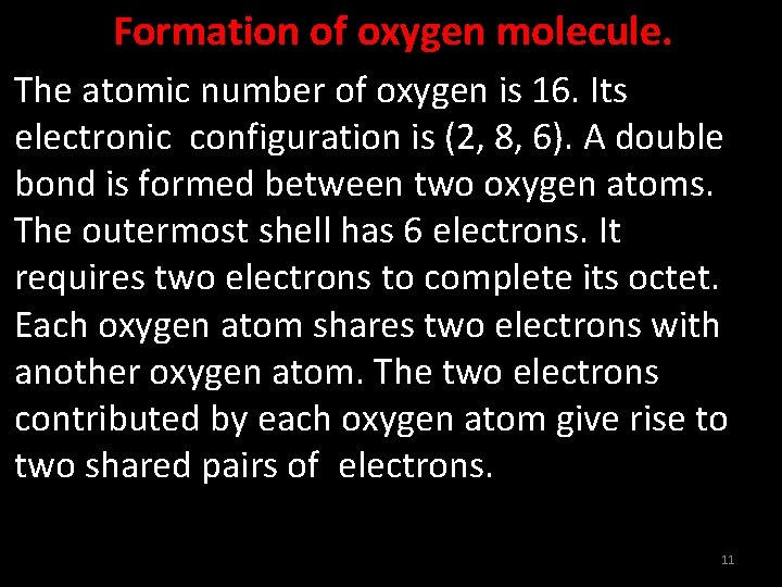 Formation of oxygen molecule. The atomic number of oxygen is 16. Its electronic configuration