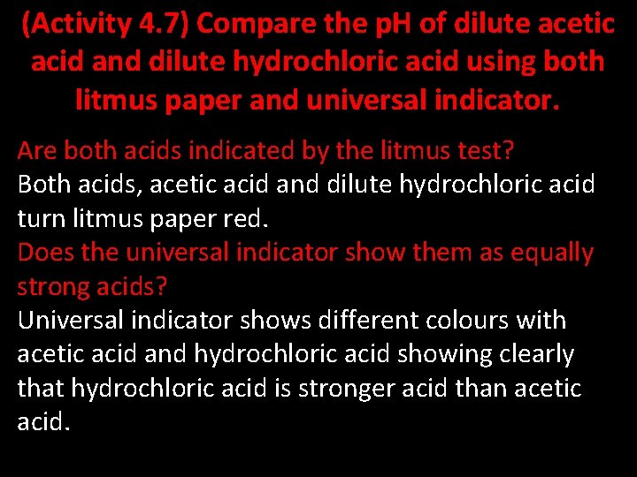 (Activity 4. 7) Compare the p. H of dilute acetic acid and dilute hydrochloric