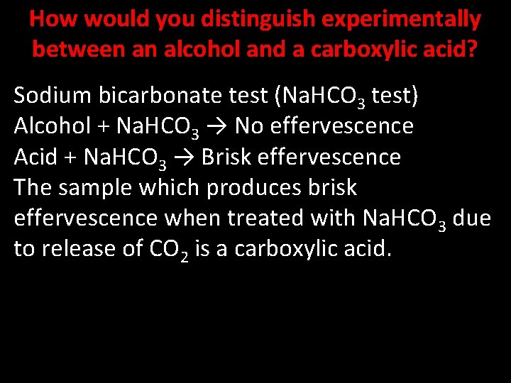 How would you distinguish experimentally between an alcohol and a carboxylic acid? Sodium bicarbonate