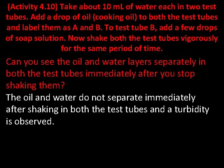 (Activity 4. 10) Take about 10 m. L of water each in two test