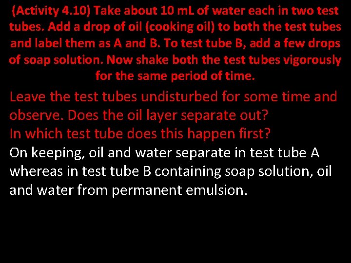 (Activity 4. 10) Take about 10 m. L of water each in two test